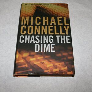 "Chasing the Dime" by Michael Connelly mystery and detective novel hardcover